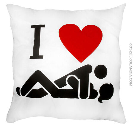 I Love ♥ SEX - poduszka dla zakochanych :o)