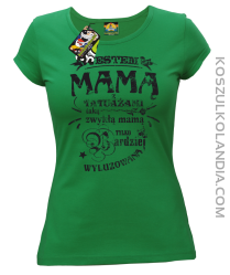 Jestem Mamą z tatuażami - Koszulka damska zielona 