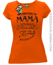 Jestem Mamą z tatuażami - Koszulka damska pomarańcz 