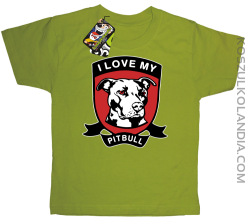 I Love My Pitbull -  Koszulka dziecięca kiwi
