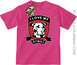 I Love My Pitbull -  Koszulka dziecięca fuchsia 