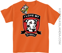 I Love My Pitbull -  Koszulka dziecięca pomarańczowa 