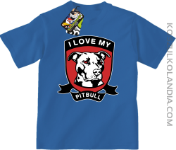 I Love My Pitbull -  Koszulka dziecięca niebieska 