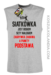 Siatkówka jest bogiem sety nałogiem zagrywka zabawą a punkty podstawą - Bezrękawnik męski melanż 