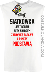 Siatkówka jest bogiem sety nałogiem zagrywka zabawą a punkty podstawą - Bezrękawnik męski biała 