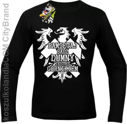 Pamiętaj bądź dumny jesteś górnikiem - Longsleeve męski czarny 