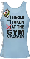 SINGLE TAKEN AT THE GYM  & dont have time for your shit - Top damski błękit