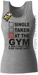 SINGLE TAKEN AT THE GYM  & dont have time for your shit - Top damski melanż