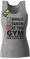 SINGLE TAKEN AT THE GYM  & dont have time for your shit - Top damski melanż