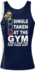 SINGLE TAKEN AT THE GYM  & dont have time for your shit - Top damski granat