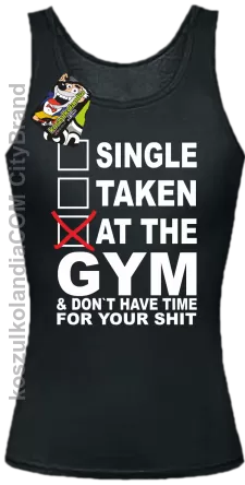 SINGLE TAKEN AT THE GYM  & dont have time for your shit - Top damski czarna