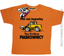 Kto ma koparkę ten królem piaskownicy - koszulka dziecięca - pomarańczowy