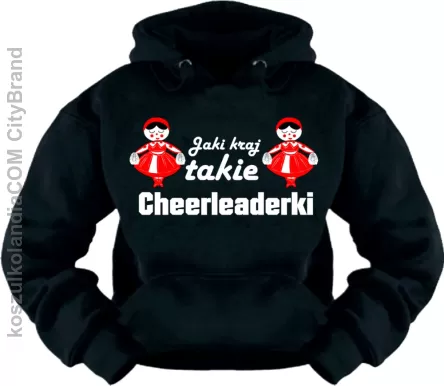 Jaki kraj  takie Cheerleaderki -Bluza