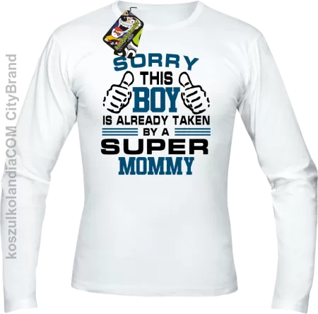 Sorry this boy is already taken by a super mommy - Longsleeve męski 