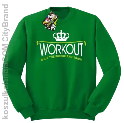 Workout shut the FUCKUP and train - Bluza męska standard bez kaptura zielona 