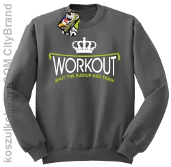 Workout shut the FUCKUP and train - Bluza męska standard bez kaptura szara 