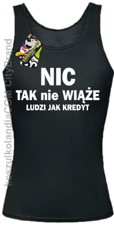 Nic tak nie wiąże ludzi jak kredyt -  Top Damski - Czarny