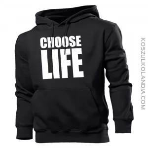 Choose Life - bluza 