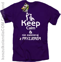 Keep Calm & Nie zadzieraj z Fryzjerem - SUSZARKA - Koszulka Męska - Fioletowy