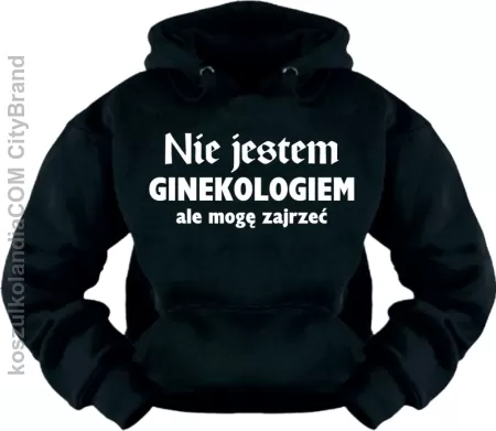 Nie jestem ginekologiem, ale mogę zajrzeć - Bluza Nr KODIA00093bl