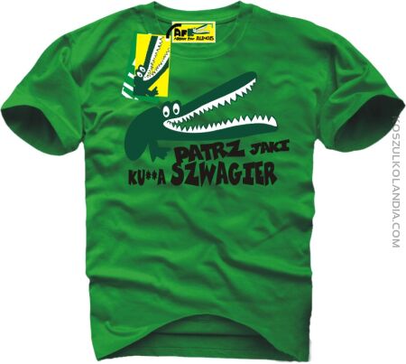 Alligator from Illinois nie Forfiter! Patrz jaki ku**a Szwagier  koszulka męska Nr KODIA00084
