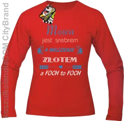 Mowa jest srebrem milczenie złotem a foch to foch - Longsleeve męski czerwony 