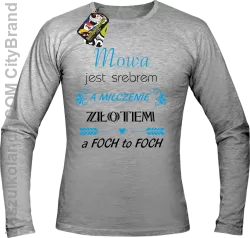 Mowa jest srebrem milczenie złotem a foch to foch - Longsleeve męski melanż 