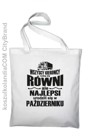 Wszyscy kierowcy rodzą się równi ale najlepsi urodzili się w - Torba EKO biała 