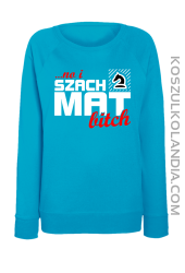 No i SZACH MAT Bitch - bluza damska standard 3