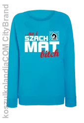 No i SZACH MAT Bitch - bluza damska standard 3