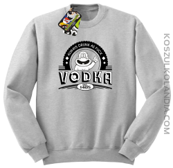 Always Drunk As Fuck VODKA Est 1405 - Bluza męska standard bez kaptura melanż 