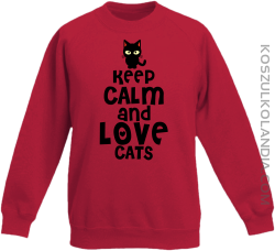 Keep calm and Love Cats Czarny Kot Filuś - Bluza dziecięca standard bez kaptura czerwona 