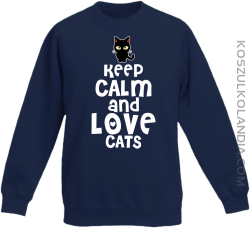 Keep calm and Love Cats Czarny Kot Filuś - Bluza dziecięca standard bez kaptura granat