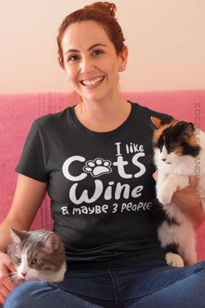 I like CATS Wine and maybe 3 people - koszulka damska
