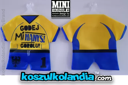 Godej mi Hanys Gorolu ! - MINI KOSZULKA 