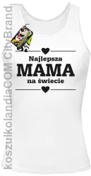 Najlepsza MAMA na świecie - Top damski biały 