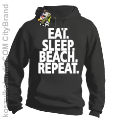 Eat Sleep Beach Repeat - bluza męska z kapturem szara