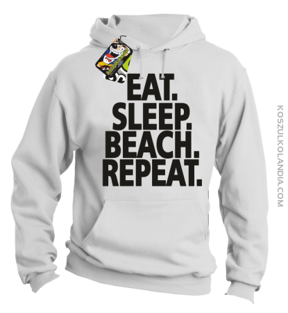Eat Sleep Beach Repeat - bluza męska z kapturem