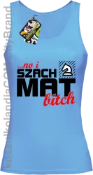 No i szach mat bitch - Top damski błękit 