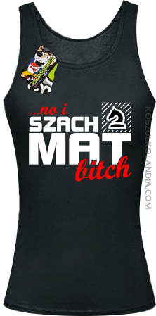 No i szach mat bitch - Top damski 