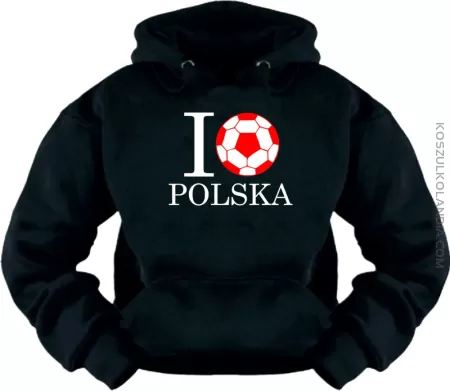 I Love Polska - Bluza