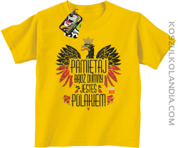 Pamiętaj bądź DUMNY JESTEŚ POLAKIEM - Koszulka dziecięca żółta 