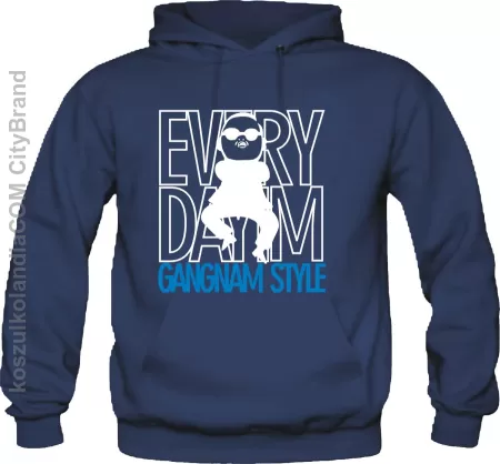 EVERY DAY I`M GANGNAM STYLE standard - BLUZA