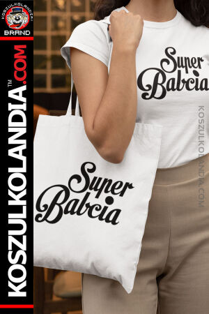 Super Babcia Napisy - ZESTAW koszulka damska + torba bawełniana