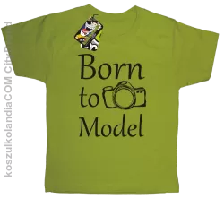 Born to model - Urodzony model - Koszulka dziecięca kiwi