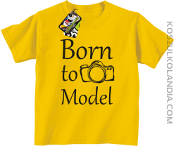 Born to model - Urodzony model - Koszulka dziecięca żółty