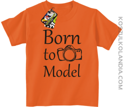 Born to model - Urodzony model - Koszulka dziecięca pomarańcz