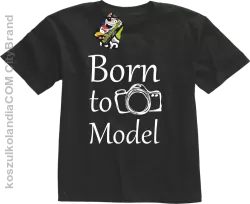 Born to model - Urodzony model - Koszulka dziecięca czarny