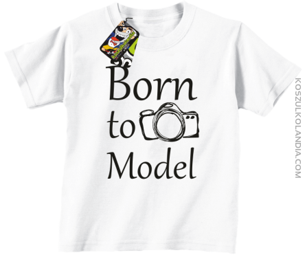 Born to model - Urodzony model - Koszulka dziecięca biała