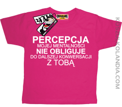 Percepcja mojej mentalności - koszulka dziecięca - różowy